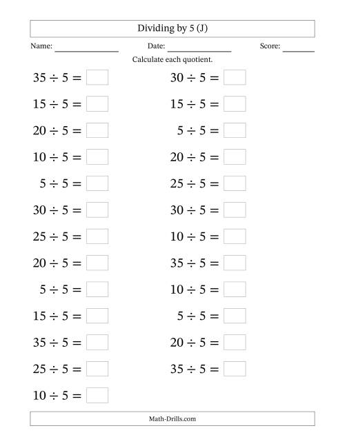 The Horizontally Arranged Dividing by 5 with Quotients 1 to 7 (25 Questions; Large Print) (J) Math Worksheet