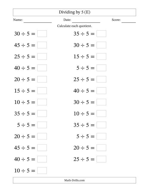 The Horizontally Arranged Dividing by 5 with Quotients 1 to 9 (25 Questions; Large Print) (E) Math Worksheet