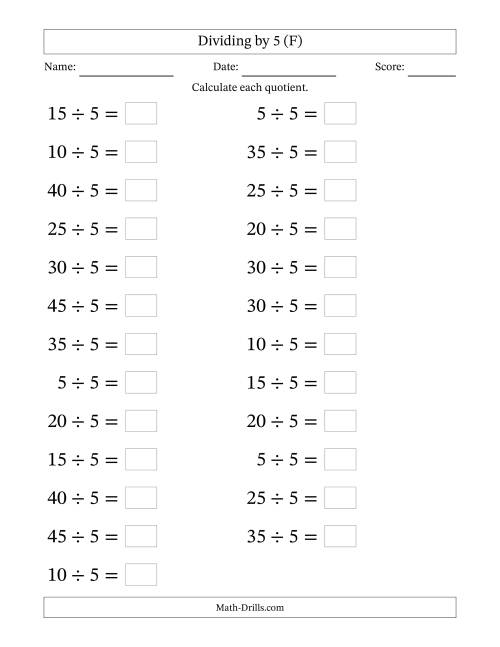 The Horizontally Arranged Dividing by 5 with Quotients 1 to 9 (25 Questions; Large Print) (F) Math Worksheet