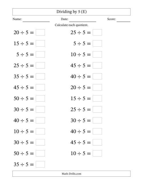 The Horizontally Arranged Dividing by 5 with Quotients 1 to 10 (25 Questions; Large Print) (E) Math Worksheet