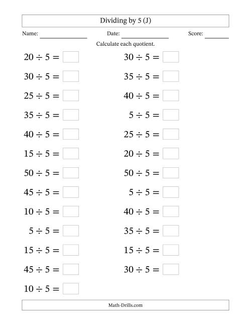 The Horizontally Arranged Dividing by 5 with Quotients 1 to 10 (25 Questions; Large Print) (J) Math Worksheet