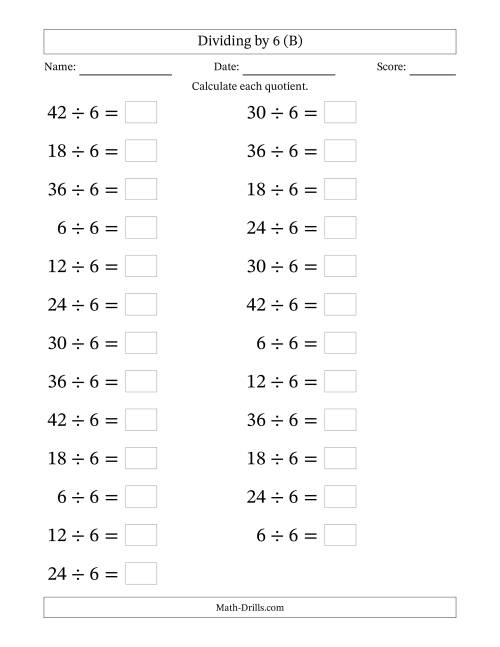 The Horizontally Arranged Dividing by 6 with Quotients 1 to 7 (25 Questions; Large Print) (B) Math Worksheet