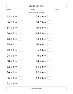 Horizontally Arranged Dividing by 6 with Quotients 1 to 9 (25 Questions; Large Print)