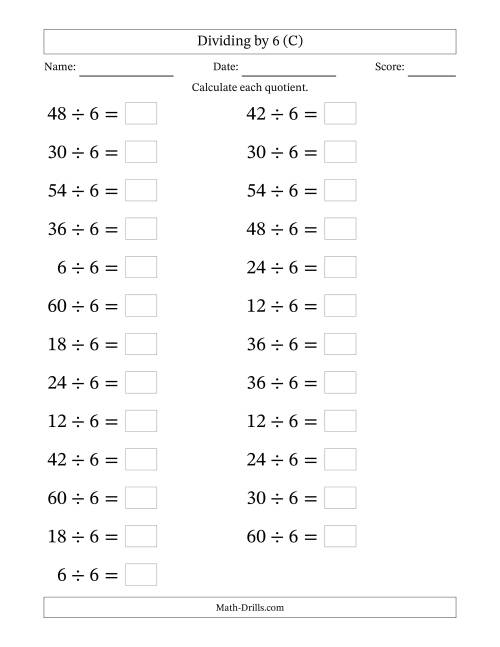 The Horizontally Arranged Dividing by 6 with Quotients 1 to 10 (25 Questions; Large Print) (C) Math Worksheet