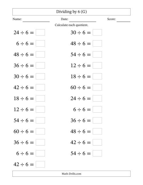 The Horizontally Arranged Dividing by 6 with Quotients 1 to 10 (25 Questions; Large Print) (G) Math Worksheet