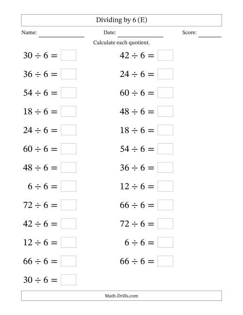 The Horizontally Arranged Dividing by 6 with Quotients 1 to 12 (25 Questions; Large Print) (E) Math Worksheet