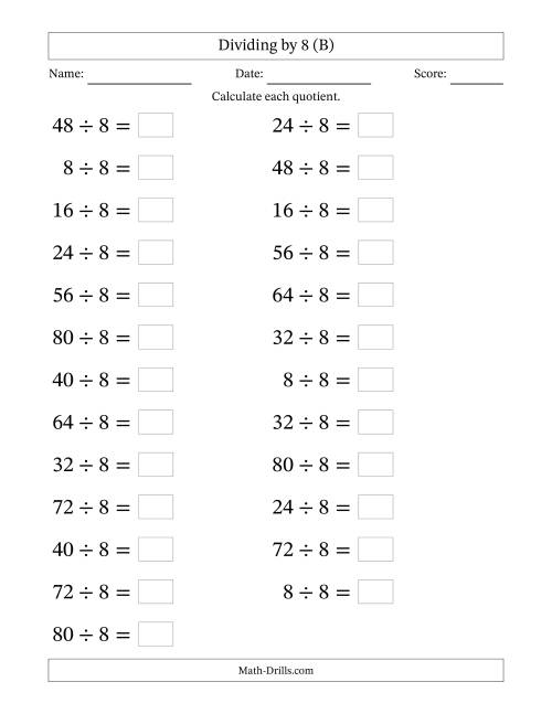 The Horizontally Arranged Dividing by 8 with Quotients 1 to 10 (25 Questions; Large Print) (B) Math Worksheet