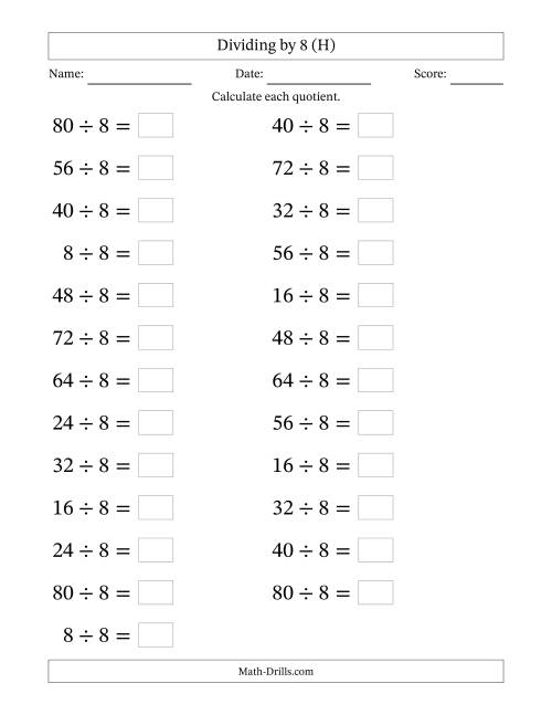 The Horizontally Arranged Dividing by 8 with Quotients 1 to 10 (25 Questions; Large Print) (H) Math Worksheet