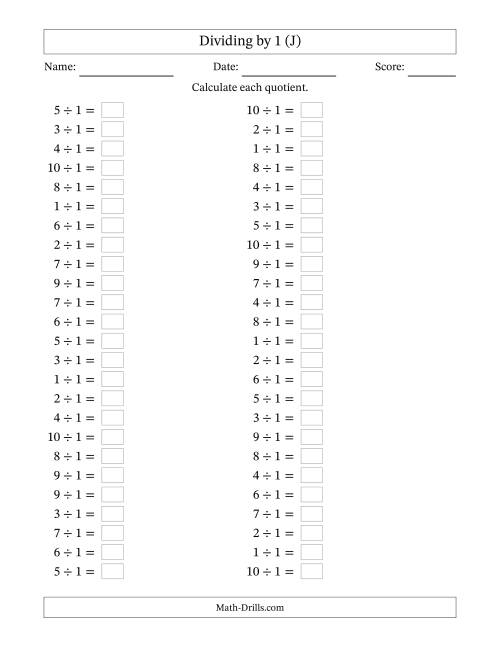 The Horizontally Arranged Dividing by 1 with Quotients 1 to 10 (50 Questions) (J) Math Worksheet