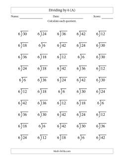 Division Facts by a Fixed Divisor (6) and Quotients from 1 to 7 with Long Division Symbol/Bracket (50 questions)