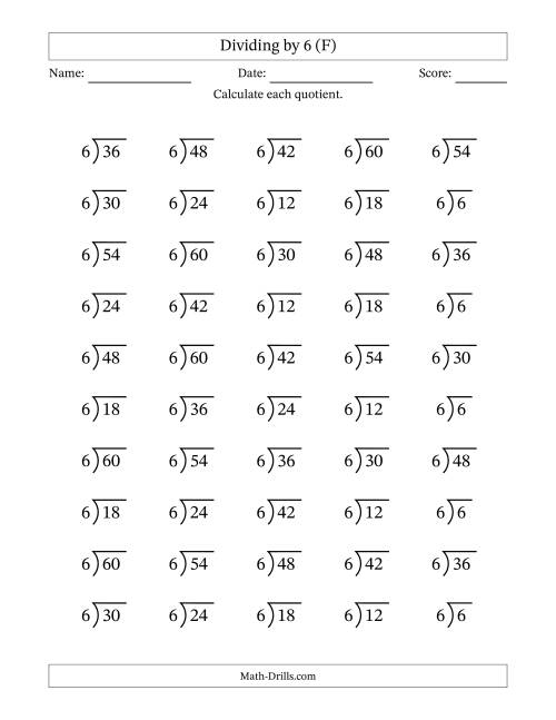 The Division Facts by a Fixed Divisor (6) and Quotients from 1 to 10 with Long Division Symbol/Bracket (50 questions) (F) Math Worksheet