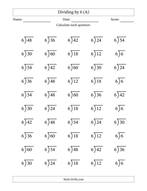 The Division Facts by a Fixed Divisor (6) and Quotients from 1 to 10 with Long Division Symbol/Bracket (50 questions) (All) Math Worksheet
