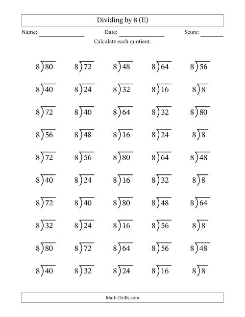 The Division Facts by a Fixed Divisor (8) and Quotients from 1 to 10 with Long Division Symbol/Bracket (50 questions) (E) Math Worksheet