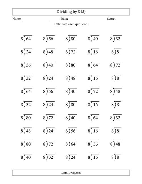 The Division Facts by a Fixed Divisor (8) and Quotients from 1 to 10 with Long Division Symbol/Bracket (50 questions) (J) Math Worksheet