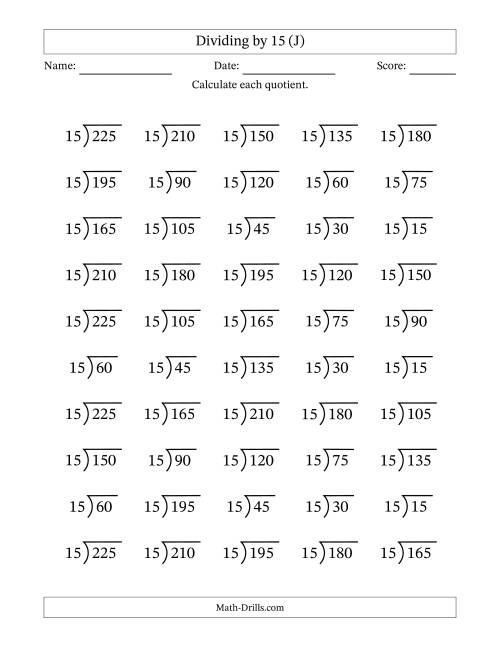 The Division Facts by a Fixed Divisor (15) and Quotients from 1 to 15 with Long Division Symbol/Bracket (50 questions) (J) Math Worksheet