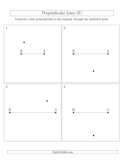 The Construct Perpendicular Lines Through Points Not on a Line Segment (F) Math Worksheet