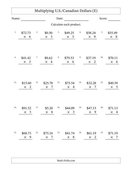 The Mulitplying U.S./Canadian Dollars (0.01 to 99.99) in Increments of One Cent by One-Digit Multipliers (E) Math Worksheet