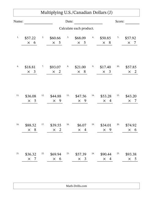 The Mulitplying U.S./Canadian Dollars (0.01 to 99.99) in Increments of One Cent by One-Digit Multipliers (J) Math Worksheet