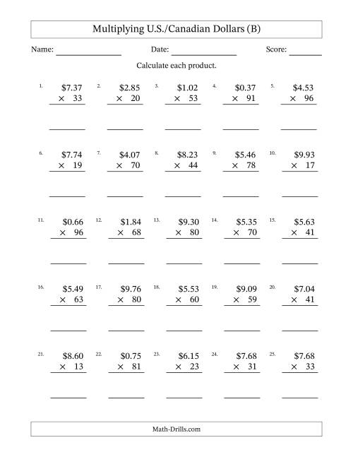 The Mulitplying U.S./Canadian Dollars (0.01 to 9.99) in Increments of One Cent by Two-Digit Multipliers (B) Math Worksheet