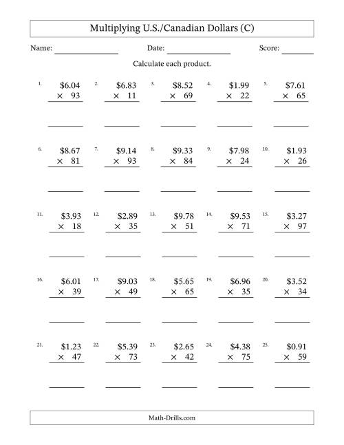 The Mulitplying U.S./Canadian Dollars (0.01 to 9.99) in Increments of One Cent by Two-Digit Multipliers (C) Math Worksheet