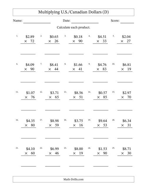 The Mulitplying U.S./Canadian Dollars (0.01 to 9.99) in Increments of One Cent by Two-Digit Multipliers (D) Math Worksheet