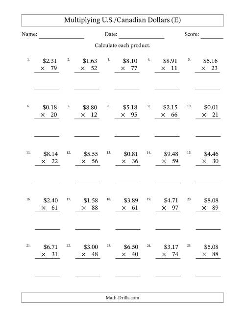 The Mulitplying U.S./Canadian Dollars (0.01 to 9.99) in Increments of One Cent by Two-Digit Multipliers (E) Math Worksheet