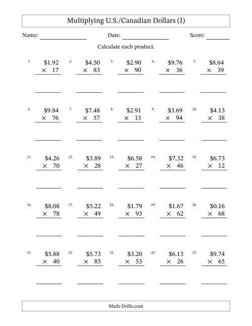 The Mulitplying U.S./Canadian Dollars (0.01 to 9.99) in Increments of One Cent by Two-Digit Multipliers (I) Math Worksheet