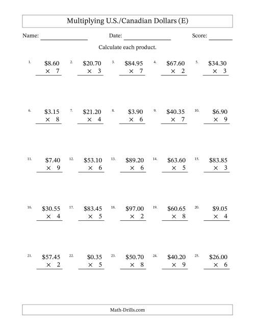 The Mulitplying U.S./Canadian Dollars (0.05 to 99.95) in Increments of Five Cents by One-Digit Multipliers (E) Math Worksheet