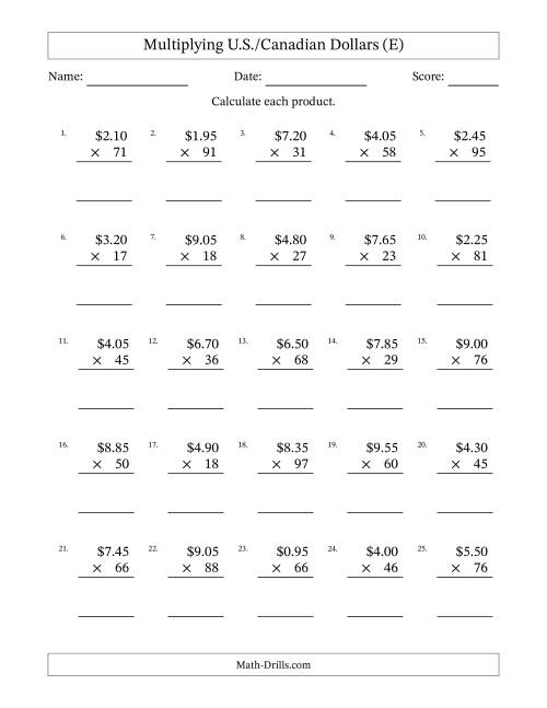 The Mulitplying U.S./Canadian Dollars (0.05 to 9.95) in Increments of Five Cents by Two-Digit Multipliers (E) Math Worksheet