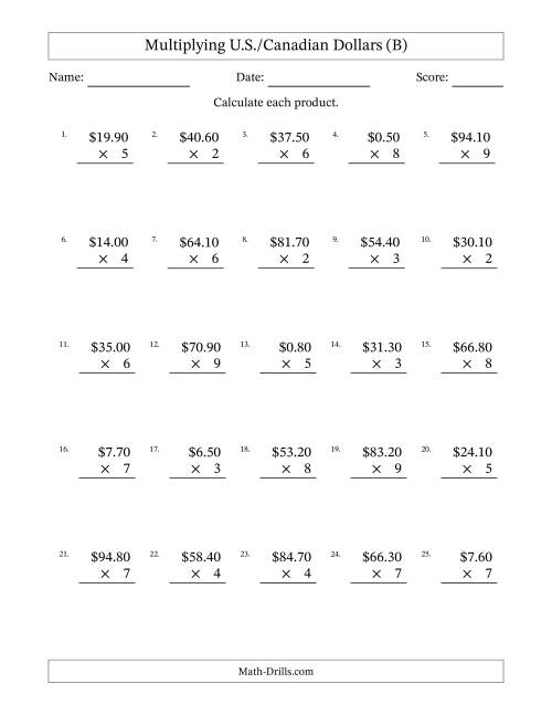 The Mulitplying U.S./Canadian Dollars (0.10 to 99.90) in Increments of Ten Cents by One-Digit Multipliers (B) Math Worksheet