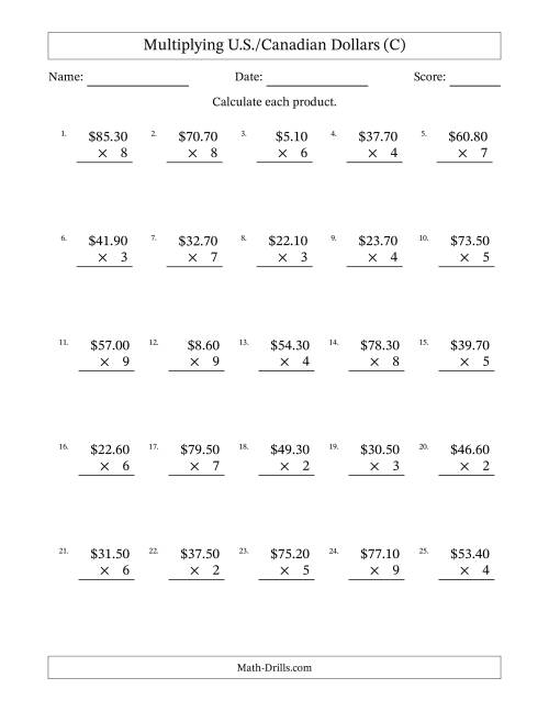 The Mulitplying U.S./Canadian Dollars (0.10 to 99.90) in Increments of Ten Cents by One-Digit Multipliers (C) Math Worksheet