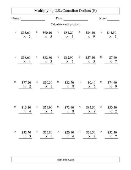 The Mulitplying U.S./Canadian Dollars (0.10 to 99.90) in Increments of Ten Cents by One-Digit Multipliers (E) Math Worksheet