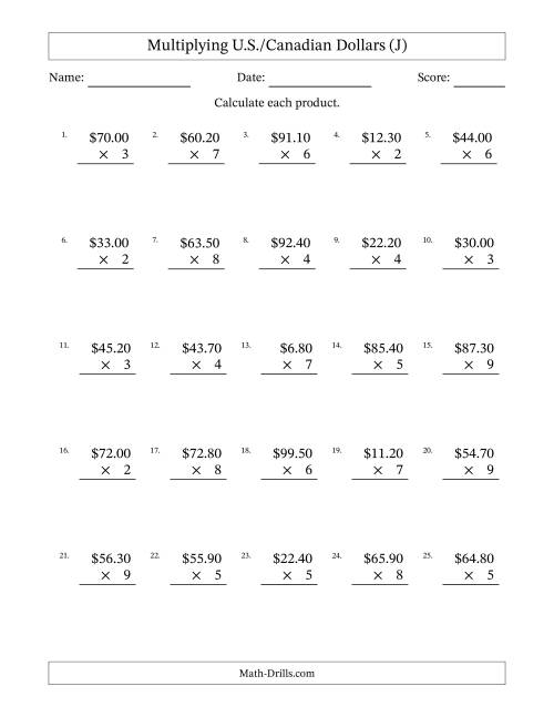 The Mulitplying U.S./Canadian Dollars (0.10 to 99.90) in Increments of Ten Cents by One-Digit Multipliers (J) Math Worksheet