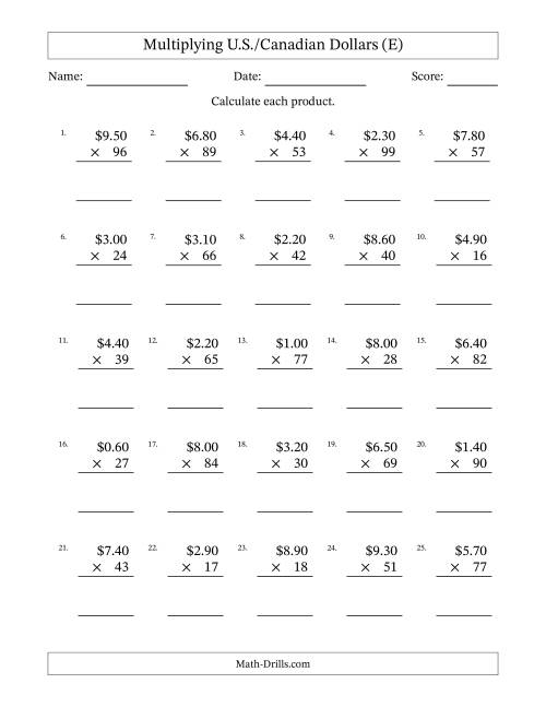 The Mulitplying U.S./Canadian Dollars (0.10 to 9.90) in Increments of Ten Cents by Two-Digit Multipliers (E) Math Worksheet