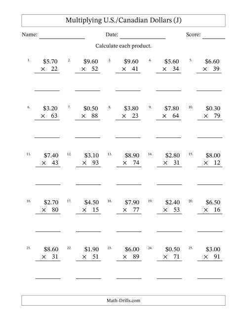 The Mulitplying U.S./Canadian Dollars (0.10 to 9.90) in Increments of Ten Cents by Two-Digit Multipliers (J) Math Worksheet