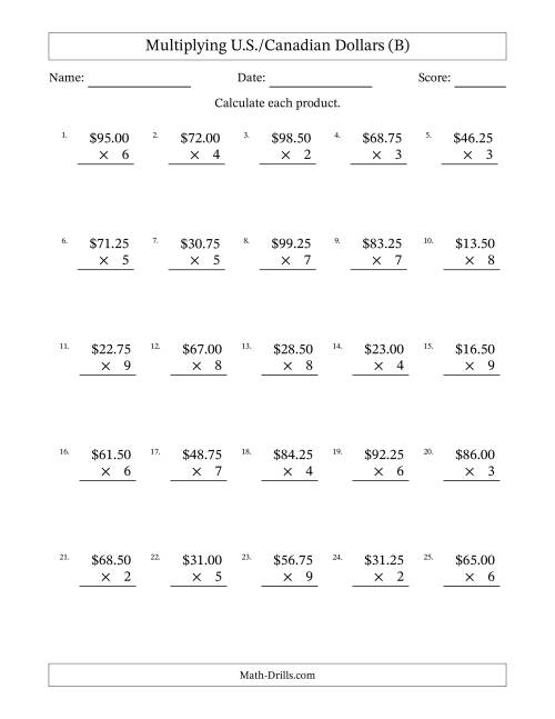 The Mulitplying U.S./Canadian Dollars (0.25 to 99.75) in Increments of Twenty-Five Cents by One-Digit Multipliers (B) Math Worksheet