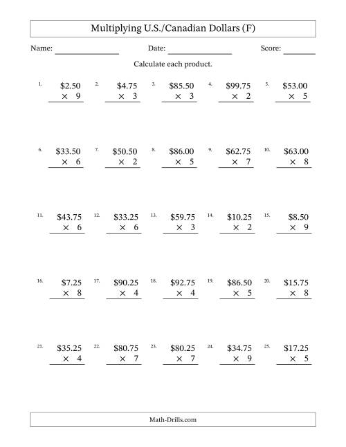 The Mulitplying U.S./Canadian Dollars (0.25 to 99.75) in Increments of Twenty-Five Cents by One-Digit Multipliers (F) Math Worksheet