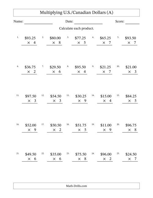 The Mulitplying U.S./Canadian Dollars (0.25 to 99.75) in Increments of Twenty-Five Cents by One-Digit Multipliers (All) Math Worksheet