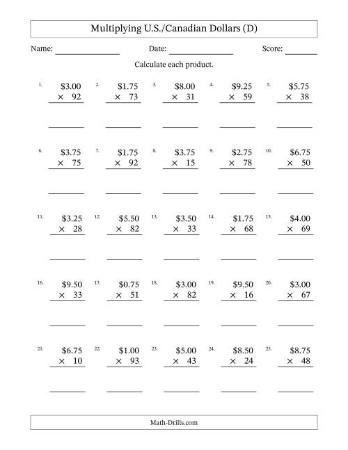 The Mulitplying U.S./Canadian Dollars (0.25 to 9.75) in Increments of Twenty-Five Cents by Two-Digit Multipliers (D) Math Worksheet