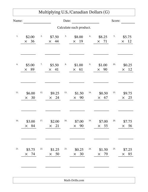 The Mulitplying U.S./Canadian Dollars (0.25 to 9.75) in Increments of Twenty-Five Cents by Two-Digit Multipliers (G) Math Worksheet