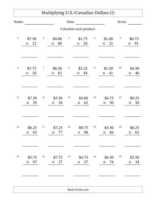 The Mulitplying U.S./Canadian Dollars (0.25 to 9.75) in Increments of Twenty-Five Cents by Two-Digit Multipliers (I) Math Worksheet