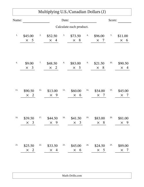 The Mulitplying U.S./Canadian Dollars (0.50 to 99.50) in Increments of Fifty Cents by One-Digit Multipliers (J) Math Worksheet