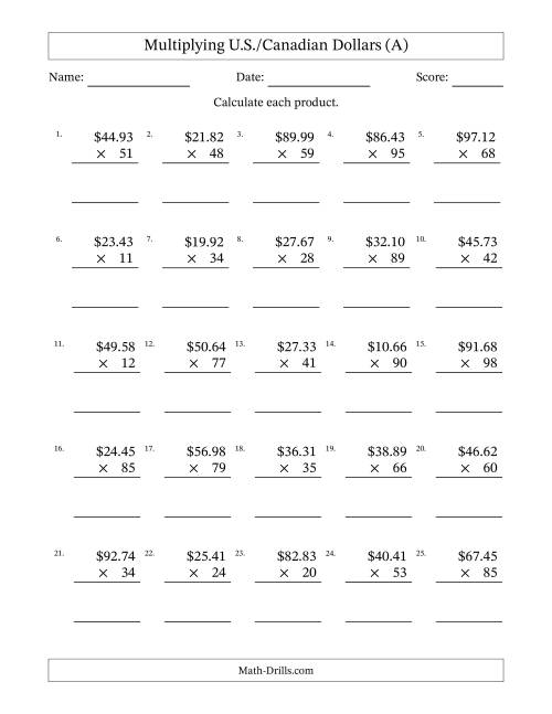 The Mulitplying U.S./Canadian Dollars (10.00 to 99.99) in Increments of One Cent by Two-Digit Multipliers (A) Math Worksheet