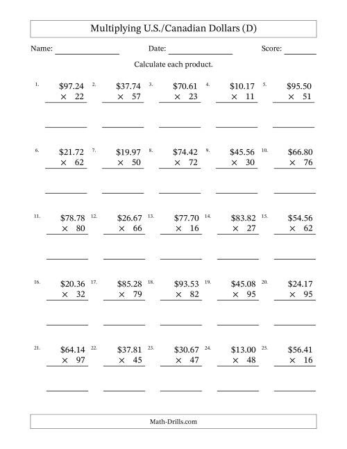 The Mulitplying U.S./Canadian Dollars (10.00 to 99.99) in Increments of One Cent by Two-Digit Multipliers (D) Math Worksheet