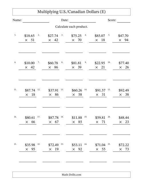 The Mulitplying U.S./Canadian Dollars (10.00 to 99.99) in Increments of One Cent by Two-Digit Multipliers (E) Math Worksheet