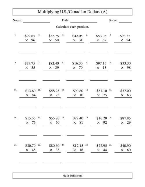 The Mulitplying U.S./Canadian Dollars (10.00 to 99.95) in Increments of Five Cents by Two-Digit Multipliers (A) Math Worksheet