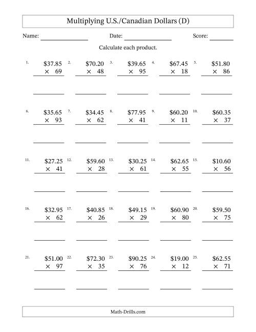 The Mulitplying U.S./Canadian Dollars (10.00 to 99.95) in Increments of Five Cents by Two-Digit Multipliers (D) Math Worksheet