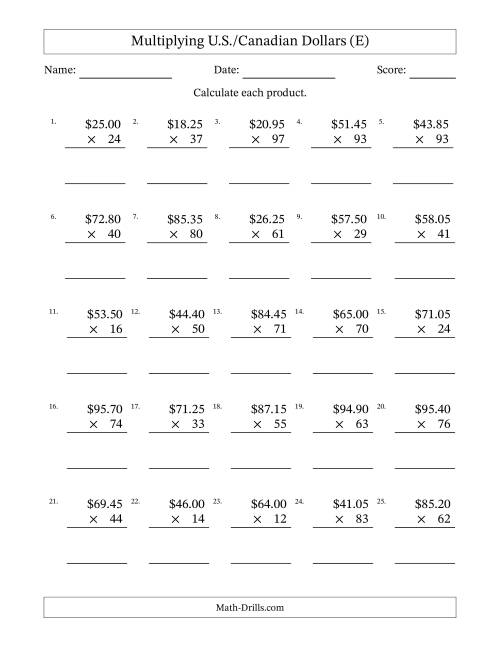 The Mulitplying U.S./Canadian Dollars (10.00 to 99.95) in Increments of Five Cents by Two-Digit Multipliers (E) Math Worksheet