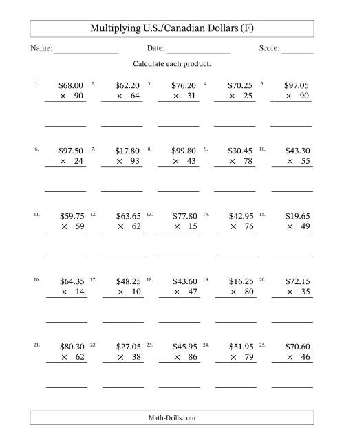 The Mulitplying U.S./Canadian Dollars (10.00 to 99.95) in Increments of Five Cents by Two-Digit Multipliers (F) Math Worksheet