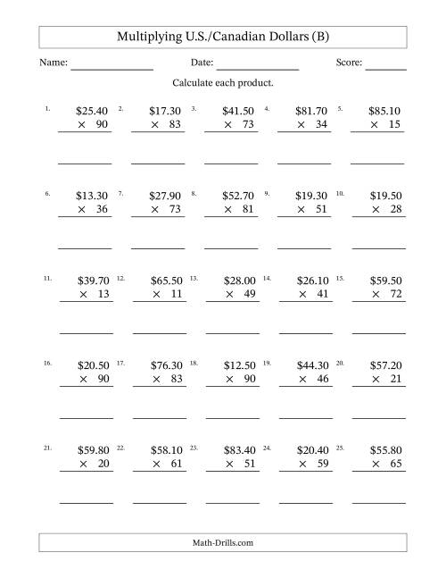 The Mulitplying U.S./Canadian Dollars (10.00 to 99.90) in Increments of Ten Cents by Two-Digit Multipliers (B) Math Worksheet